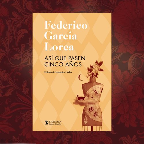 La portada de un libro de color naranja pálido titulado "Así que pasen cinco años" de Federico García Lorca.