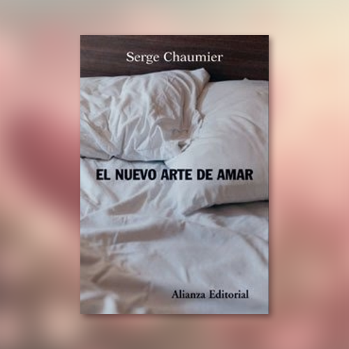 Portada del libro El nuevo arte de amar, de Serge Chaumier
