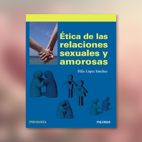 Portada del libro Ética de las relaciones sexuales y amorosas