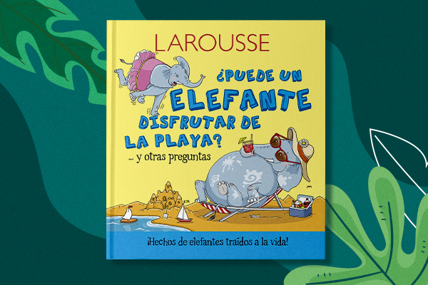 Portada del libro infantil ¿Puede un elefante disfrutar de la playa? de Larousse