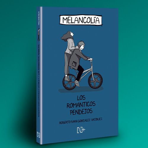 Libro Melancolía, los románticos pendejos