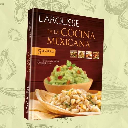 La portada del libro Larousse de la cocina mexicana.