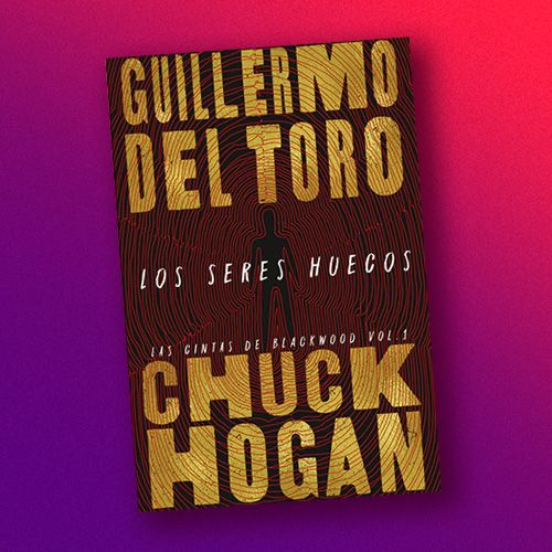 Los seres huecos de Guillermo del toro y Chuck Hogan