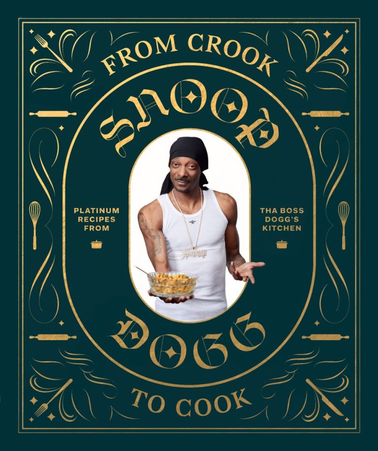 From Crook to Cook: Platinum Recipes from Tha Boss Dogg’s Kitchen (Snoop Dogg…