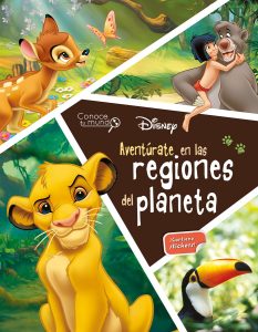 Aventúrate en las regiones del planeta. Conoce tu mundo. Disney