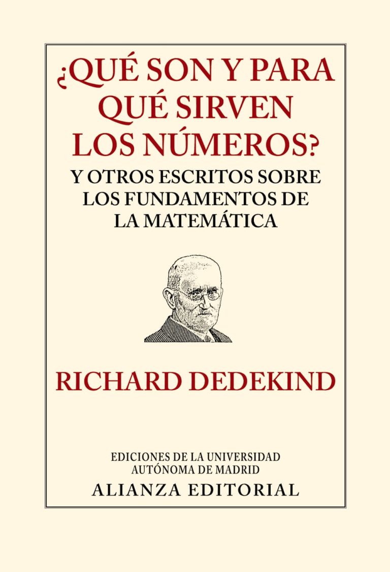¿Qué son y para qué sirven los números? Y otros escritos sobre los fundamentos de la matemática