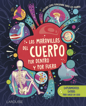 las maravillas del cuerpo por dentro y por fuera