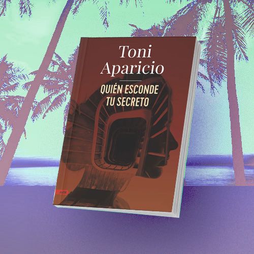Quién esconde tu secreto, libro de Toni Aparicio