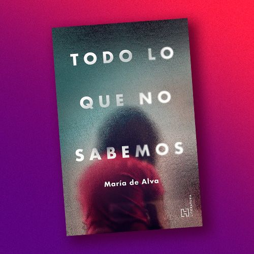 Libro Todo lo que no sabemos de María de Alva