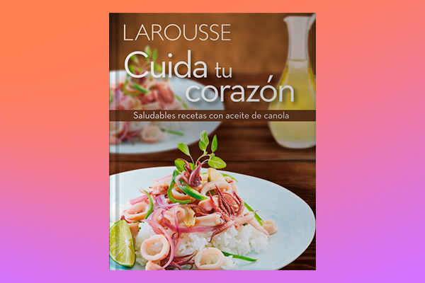 Portada del libro Cuida tu corazón, de Editorial Larousse