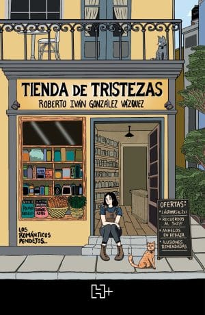 Libro Tienda de tristezas, de Roberto Iván González