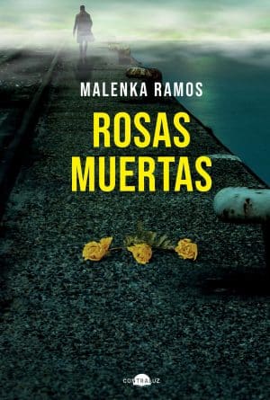 Libro Rosas muertas, de Malenka Ramos